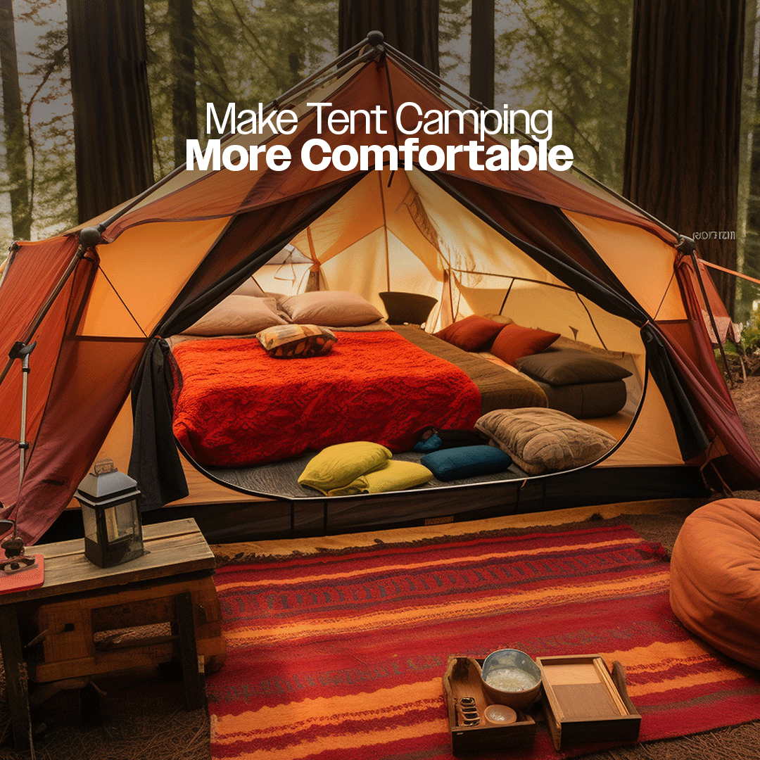 How To Make Tent Camping More Comfortable